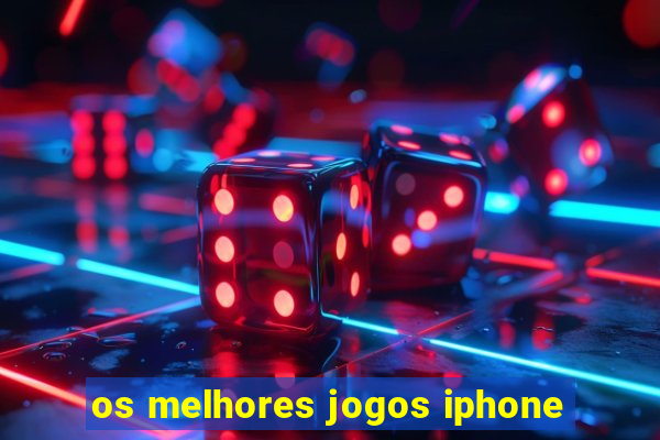 os melhores jogos iphone